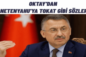 Oktay’dan Netanyahu’ya Çok Sert Sözler