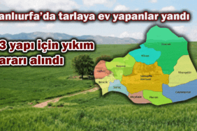Şanlıurfa'da izinsiz yapılar yıkılacak