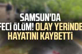 Samsun'da bugün ne oldu? 10 Mayıs Pazar
