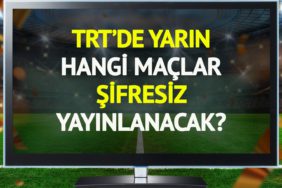TRT'de yarın (6 Mayıs Çarşamba) hangi maçlar şifresiz yayınlanacak?