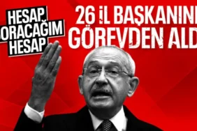 CHP'de Büyük Deprem: 26 İl Başkanı Görevden Alındı, 7 İhraç!