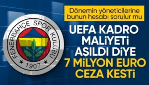 UEFA'dan Fenerbahçe'ye Dev Ceza! 7 Milyon Euro Finansal Yaptırım ve Kulübün Cevabı