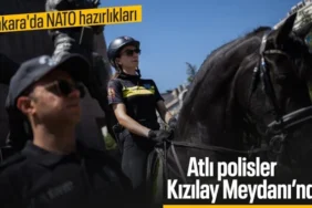 Ankara'da Kritik NATO Zirvesi Öncesi Atlı Polislerden Yoğun Güvenlik Mesaisi