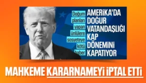 ABD'de Tarihi Karar! Yüksek Mahkeme Trump'ın Vatandaşlık Kararnamesini İptal Etti!