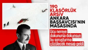Yazıcıoğlu Soruşturmasında Yeni Dönem: 190 Klasörlük Arşiv Ankara'da!