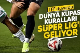 TFF Resmen Duyurdu: Türk Futbolunda Dünya Kupası Kuralları Dönemi Başlıyor!