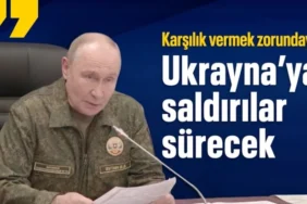 Putin'den Ukrayna Açıklaması: Askeri ve Stratejik Tesislere Saldırılar Sürecek