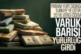 Yeni Varlık Barışı Detayları Belli Oldu! %0 Vergiyle Para Getirme Fırsatı