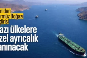İran'dan Hürmüz Boğazı'nda Çin'e Özel Ayrıcalık Açıklaması