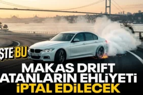 Torba Yasa Teklifi: Drift ve Makas Atan Aday Sürücülerin Ehliyeti Kalıcı İptal Edilecek