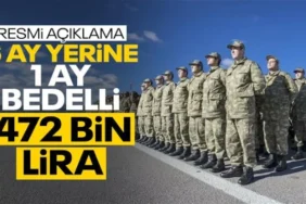 Bedelli Askerlik Ücreti Belli Oldu: 472 Bin 653 TL'ye Yükseldi, Başvurular Başladı