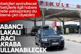 Gurbetçilere Müjde: Yabancı Plakalı Araç Kullanımında Yeni Dönem