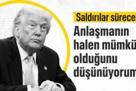 Trump: İran'a Saldırılar Sürecek Ama Anlaşma Halen Mümkün