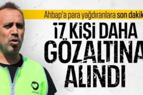 Ahbap Derneği'ne İkinci Dalga Operasyon: 17 Kişi Daha Gözaltında