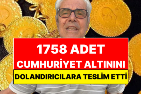 83 Yaşındaki Adam Dolandırıcılara 1758 Adet Cumhuriyet Altınını Kaptırdı