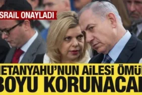 Netanyahu Ailesine Şin-Bet Kararı: Sara'ya Ömür Boyu, Çocuklarına 5 Yıl Koruma