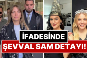 Eda Ece'nin İfadesi Ortaya Çıktı! Şevval Sam Detayı Dikkat Çekti