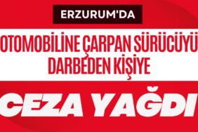 Otomobiline çarpan sürücüyü darbeden kişiye ceza yağdı