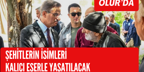 Olur’da şehitlerin isimleri kalıcı eserle yaşatılacak