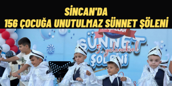 Sincan Belediyesi’nden Sosyal Belediyecilik Örneği 156 Çocuğa Ücretsiz Sünnet