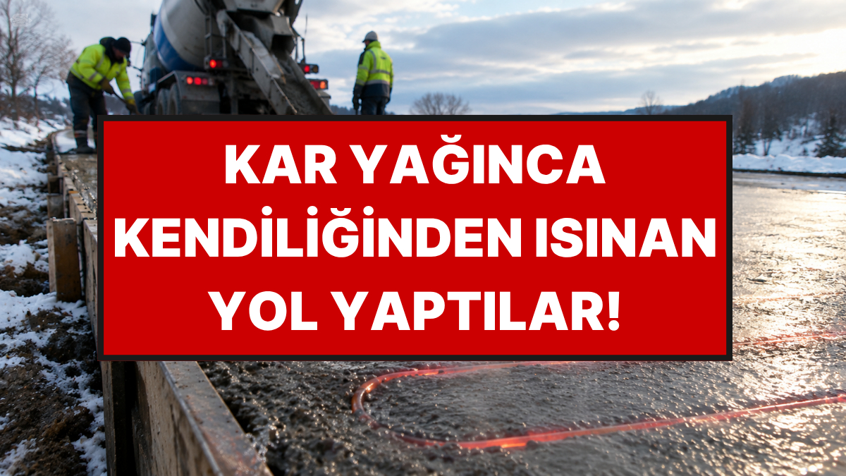 Yollara Kendi Kendini Isıtan Beton Döküyorlar: Kar ve Buz Artık Sorun Olmayacak